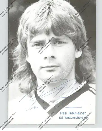 FUSSBALL - WATTENSCHEID 09 - PASI RAUTIAINEN, Autogramm