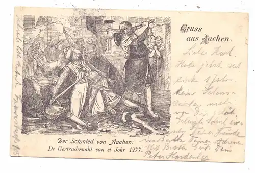 5100 AACHEN, Gruss aus..., Der Schmied von Aachen, hist. Szene, 1904