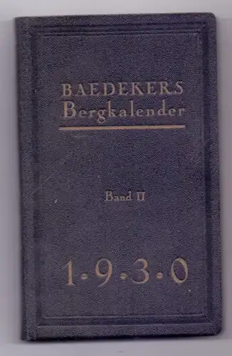 BAEDEKERS Bergkalender, Band II, 1930, 257 Seiten, sehr gute Erhaltung