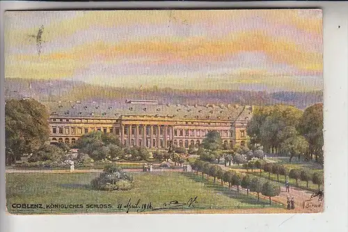 5400 KOBLENZ, Königliches Schloss,. Tuck Oilette, Künstler-Karte, 1914