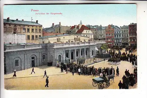 POSEN - Posen / POZNAN, Aufziehen der Hauptwache, 1916, deutsche Feldpost