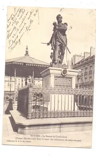 F 44000 NANTES, La Statue de Cambronne, (Puisse Nantes avoir dans l'avenir des defenseurs de cette trempe), 1903