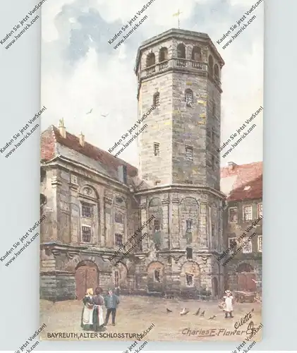 8580 BAYREUTH, Alter Schlossturm, Künstler Charles Flower, TUCK-Oilette