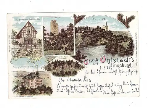 0-6821 UHLSTÄDT, Lithographie, Genesungsheim, Weissenburg, Schauenforst, Ruine Töpfersdorf...