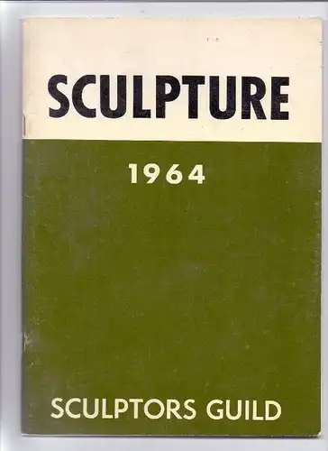 SCULPTURE 1964, Sculptors Guild, over 70 pgs. complete, good condition