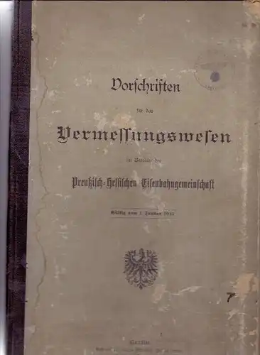 EISENBAHN - Vorschriften für das Vermessungswesen im Bereiche der Preussisch-Hessischen Eisenbahngemeinschaft