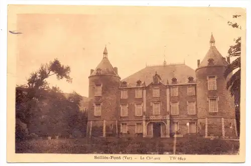 F 83210 SOLLIES - PONT, Le Chateau, Druckstelle