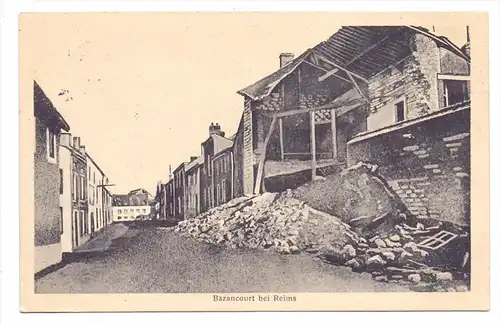 F 51110 BAZANCOURT, Zerstörungen 1.Weltkrieg, 1916, deutsche Feldpost