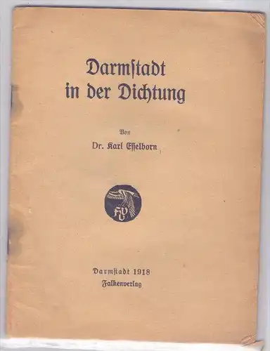 6100 DARMSTADT, "Darmstadt in der Dichtung", Dr.Karl Esselborn, 1917