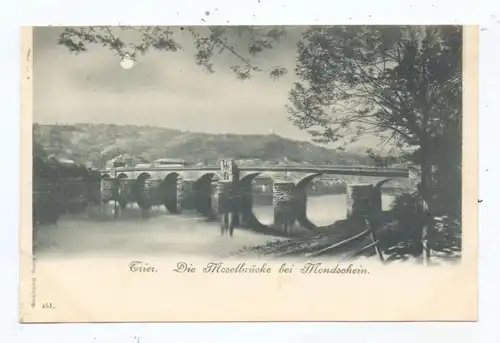 5500 TRIER, Die Moselbrücke bei Mondschein, ca. 1905