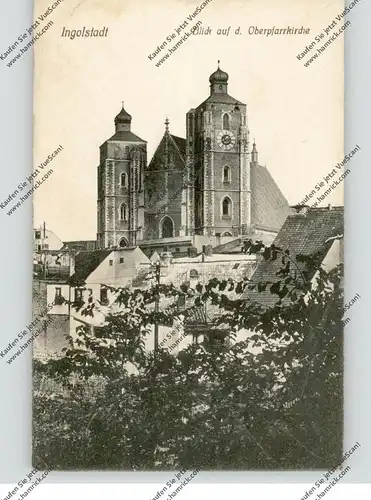 8070 INGOLSTADT, Blick auf die Oberpfarrkirche, 1915, Kriegsgefangenensendung