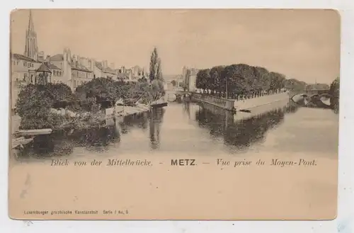 F 57000 METZ, Blick von der Mittelbrücke, Luxemburger graph. Kunstanstalt - Bernhoeft, Serie I, No. 8