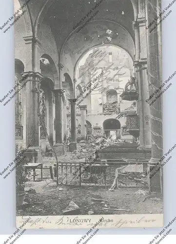 F 54400 LONGWY, 1.Weltkrieg, zerstörte Kirche, 1915, deutsche Feldpost