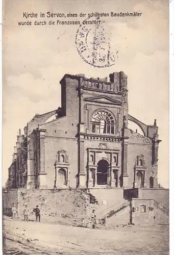 F 77170 SERVON, Zerstörungen 1.Weltkrieg, zerschossenen Kirche, 1915, deutsche Feldpost