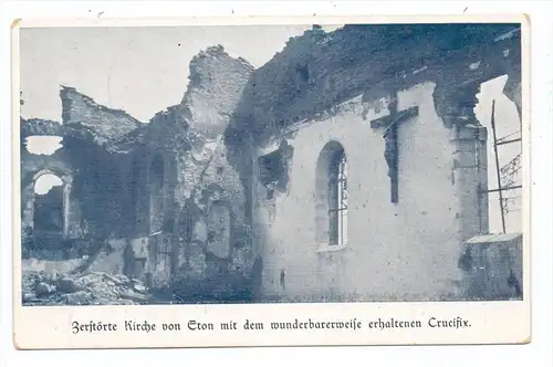 F 55240 ETON, 1.Weltkrieg, zerstörte Kirche, 1916, deutsche Feldpost