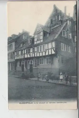 5600 WUPPERTAL - ELBERFELD, Alte Häuser am reform. Kirchplatz 1905