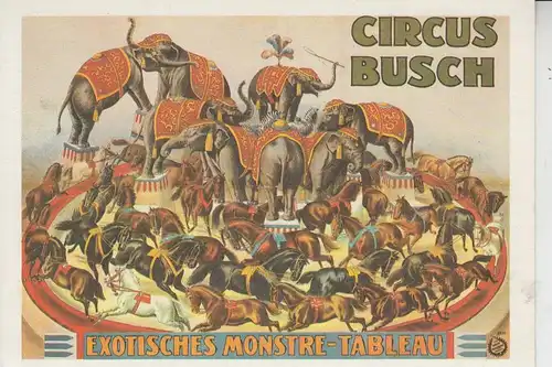 ZIRCUS - CIRCUS, Circus Busch, Exotisches Monstre - Tableau / Elefanten,Pferde, REPRO