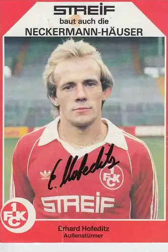 SPORT - FUSSBALL - 1. FC KAISERLAUTERN - ERHARD HOFEDITZ - Autogramm  - Knick