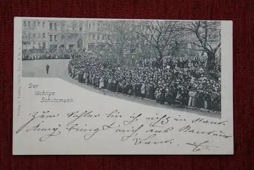 POLIZEI - Berlin, 1899, "Der tüchtige Schutzmann"