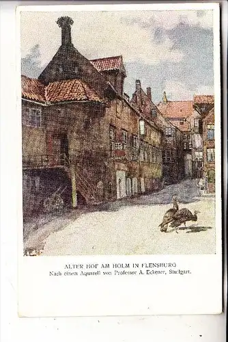 2390 FLENSBURG, Alter Hof am Holm, Künstler-Karte A.Eckener, Kinder-Hilfstag Flensburg 1913