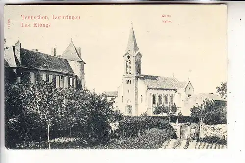 F 57530 TENNSCHEN / LES ETANGS, Kirche / Eglise, 1908