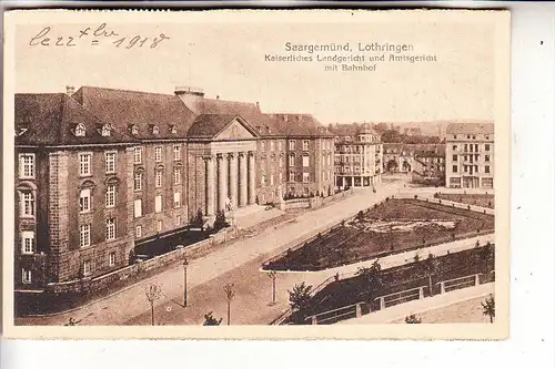 F 57200 SARREGUEMINES / SAARGEMÜND, Kaiserl. Amtsgericht / Landgericht & Bahnhof - La Gare