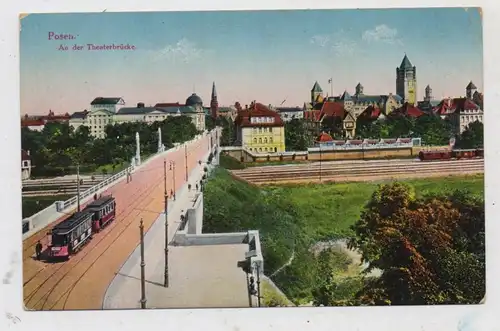 POSEN - Posen Stadt, Theaterbrücke über die Eisenbahn, Strassenbahn, Feldpost 1916, Bahnhofs-Kommandantur