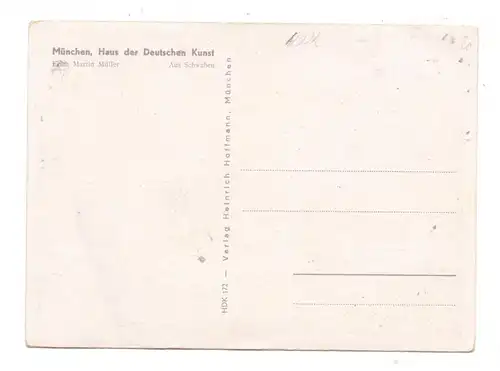 KÜNSTLER / ARTIST - ERICH MARTIN MÜLLER, "Aus Schwaben", HDK, Haus der Deutschen Kunst, # 172