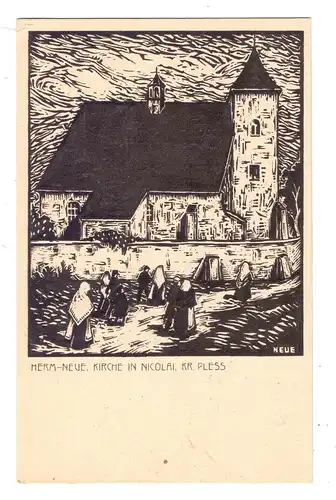 OBER - SCHLESIEN - NICOLAI / NIKOLAI - MIKOLOW, Kreis Pless, Kirche in Nicolai, Künstler-Karte Hermann Neue