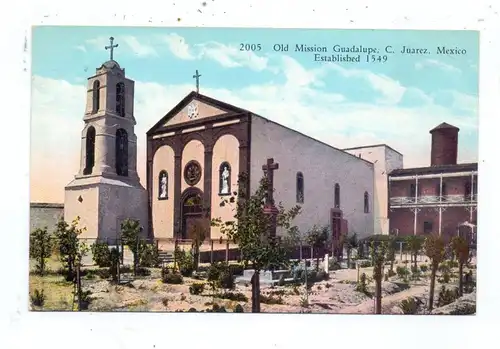 MEXICO - JUAREZ, Vieja Mision Guadelupe