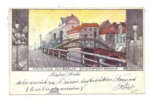 1000 BERLIN, Jungfern-Brücke, Alt Berlin, Künstler-Karte, 1901