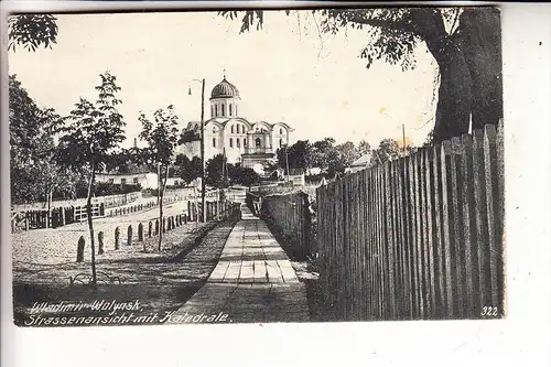 UKRAINE - WLADIMIR WOLYNSK / WOLODYMYR WOLYNSKYJ, Strassenansicht & Kathedrale, 1917, deutsche Feldpost