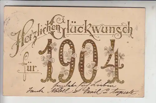 NEUJAHR - Jahreszahl 1904 - geprägt / embossed / relief