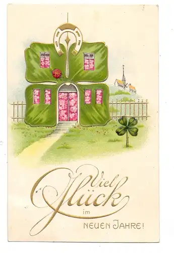 NEUJAHR - Viel Glück... Vierblättriges Kleeblatt, 1911, geprägt / embossed / relief