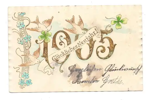 NEUJAHR - JAHRESZAHL, 1905, etwas verlaufene Schrift, geprägt / embossed / relief