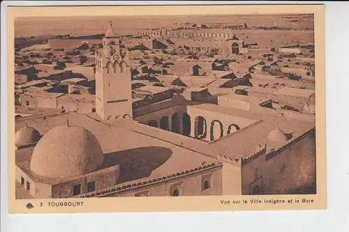 DZ - ALGERIEN, TOUGGOURT, Ortsansicht & Bahnhof