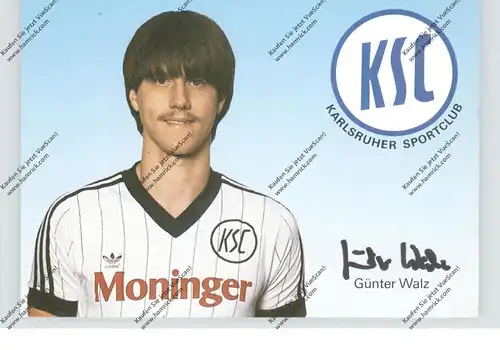 FUSSBALL - KARLSRUHER SPORT CLUB - GÜNTER WALZ, Autogramm