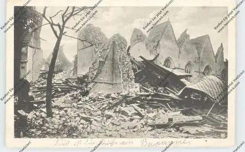 F 62450 BAPAUME, Zerstörungen 1.Weltkrieg, 1917, Die Trümmer der Kirche, deutsche Feldpost