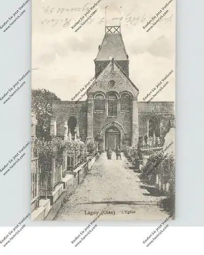 F 60310 LAGNY, l'Eglise, 1915, deutsche Soldaten, Feldpost, kl. Einriss / AF