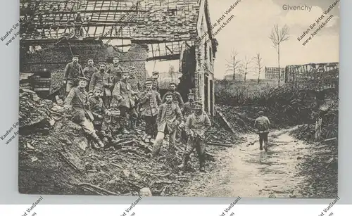 F 62580 GIVENCHY - EN - GOHELLE, 1.Weltkrieg, Deutsche Soldaten, zerstörte Häuser, 1916, deutsche Feldpost