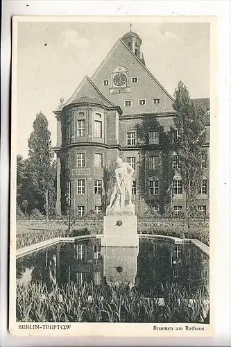 1000 BERLIN - TREPTOW, Brunnen am Rathaus, 1928, rücks. kl. Klebereste