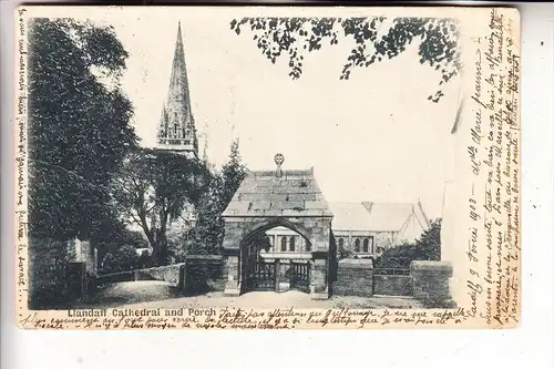 UK - WALES - SOUTH GLAMORGAN, LLANDAFF, Cathedral & Porch, 1903