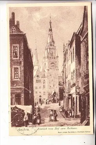 5100 AACHEN, Blick v. Hof zum Rathaus, Künstler-Karte Hermann Killian