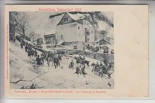 5425 KAUB, Panorama "Blücher´s Rhein-Überquerung bei Kaub" v. Ungewitter & Wendling, Ausstellung Düsseldorf 1902
