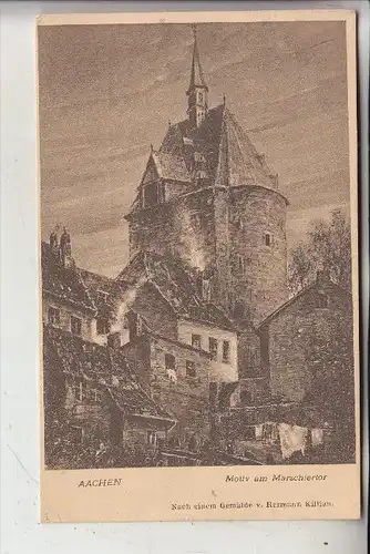 5100 AACHEN, Motiv am Marschiertor, Künstler-Karte Hermann Killian, 1907