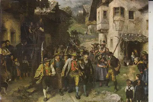 I - SÜDTIROL - Patriotica - Franz von Defregger - Das letzte Aufgebot