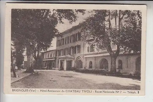 F 83170 BRIGNOLES, Hotel Restaurant du Chateau Tivoli, Route Nationale 7