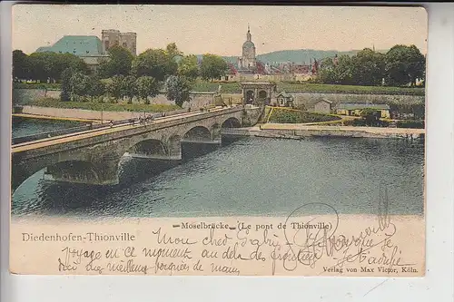 F 57100 DIEDENHOFEN / THIONVILLE, Moselbrücke, 1900 color