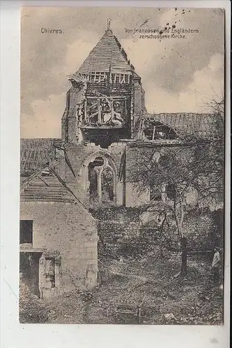 F 02880 CHIVRES VAL, Zerstörungen 1..Weltkrieg, 1915, Deutsche Feldpost