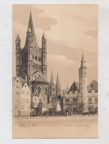 5000 KÖLN, Stapelhaus und Gross St. Martin, va. 1905
